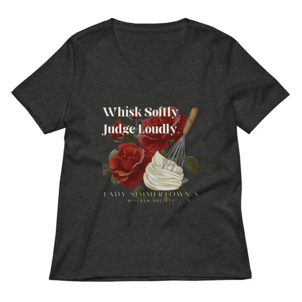 "Whisk Softly. Judge Loudly." Women’s relaxed v-neck t-shirt