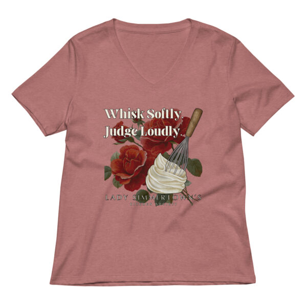 "Whisk Softly. Judge Loudly." Women’s relaxed v-neck t-shirt